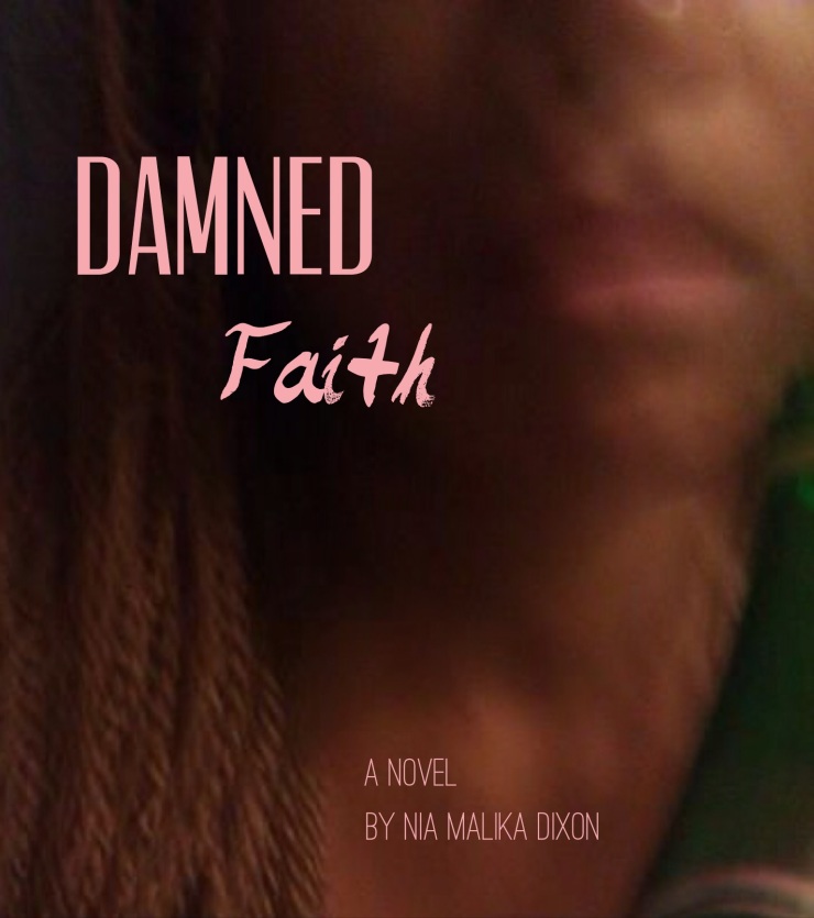 Damned Faith a novel by Nia Malika Dixon
